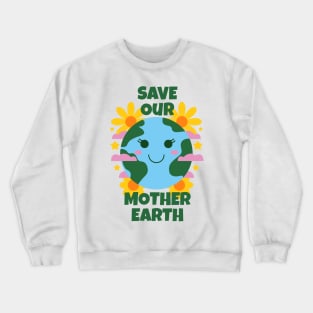 Save Our Mother Earth Crewneck Sweatshirt